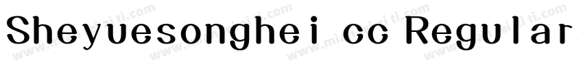 Sheyuesonghei cc Regular字体转换